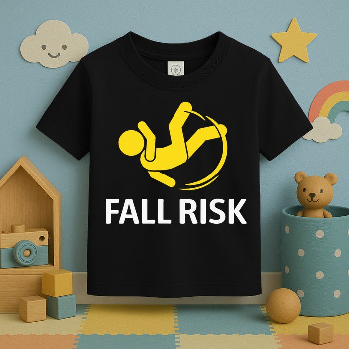 Fall Risk Balance Issues Funny Fall Risk Toddler T-Shirt