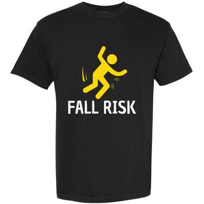 Fall Risk Balance Issues Funny Fall Risk Garment-Dyed Heavyweight T-Shirt