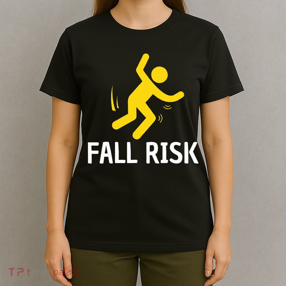 Fall Risk Balance Issues Funny Fall Risk T-Shirt