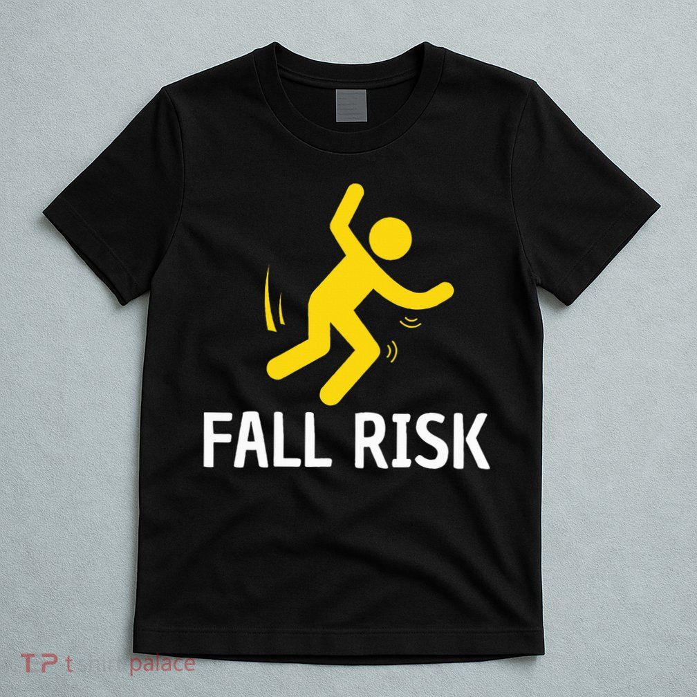 Fall Risk Balance Issues Funny Fall Risk T-Shirt