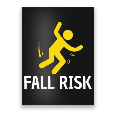 Fall Risk Balance Issues Funny Fall Risk Poster