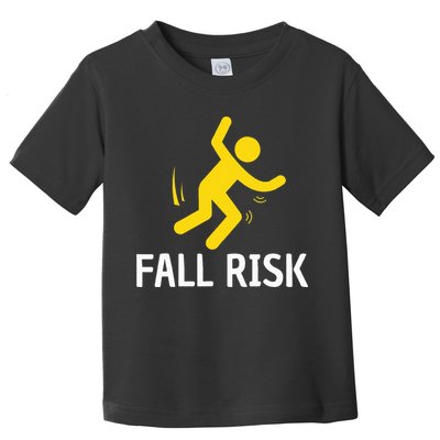 Fall Risk Balance Issues Funny Fall Risk Toddler T-Shirt