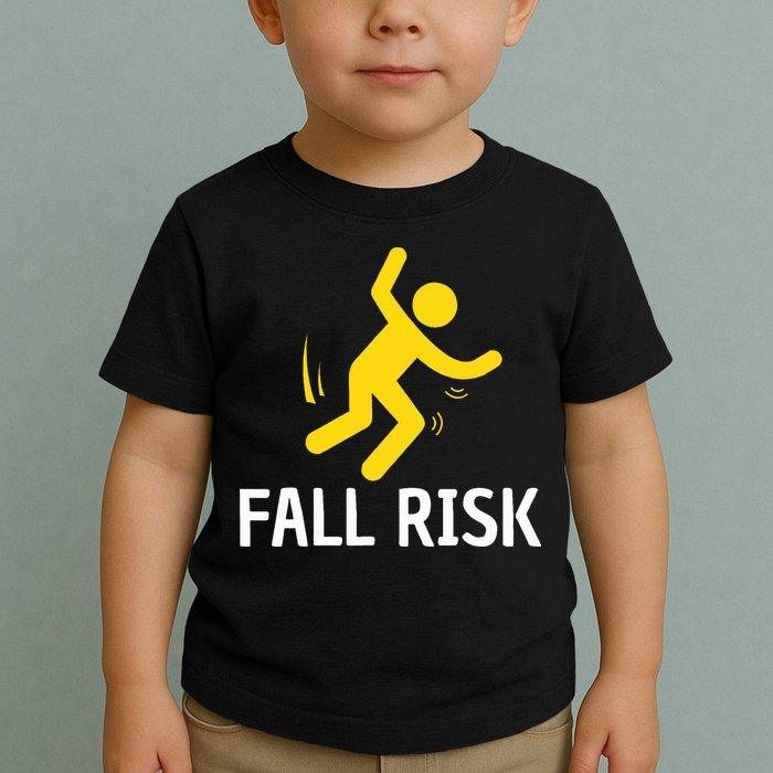 Fall Risk Balance Issues Funny Fall Risk Toddler T-Shirt