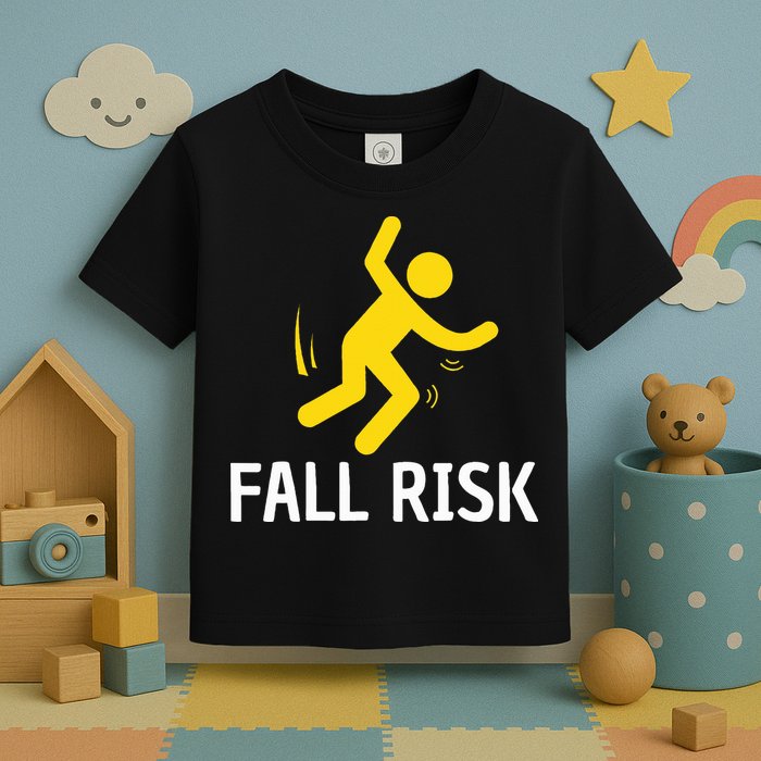 Fall Risk Balance Issues Funny Fall Risk Toddler T-Shirt