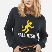Fall Risk Balance Issues Funny Fall Risk Cropped Pullover Crew