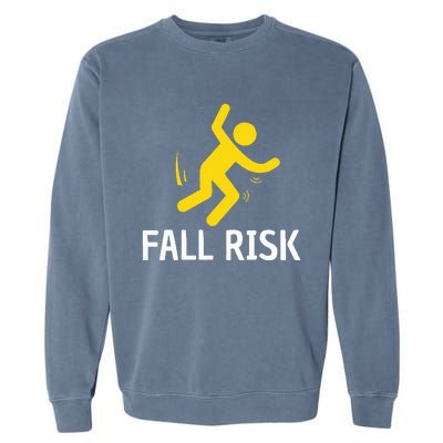 Fall Risk Balance Issues Funny Fall Risk Garment-Dyed Sweatshirt