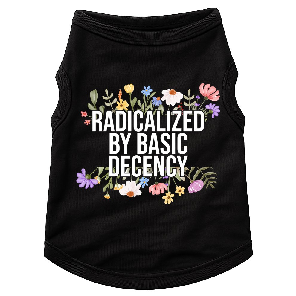 Funny Radicalized By Basic Decency Vintage Floral Doggie Tank