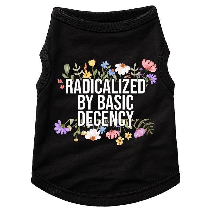 Funny Radicalized By Basic Decency Vintage Floral Doggie Tank