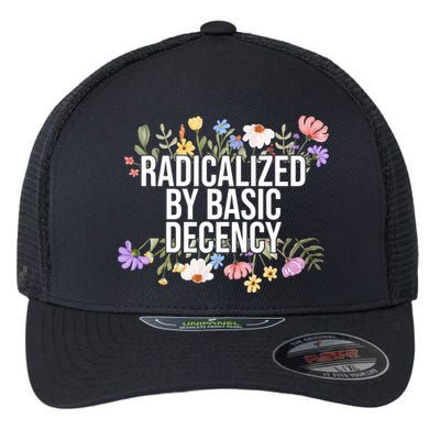 Funny Radicalized By Basic Decency Vintage Floral Flexfit Unipanel Trucker Cap