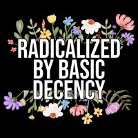 Funny Radicalized By Basic Decency Vintage Floral Apron