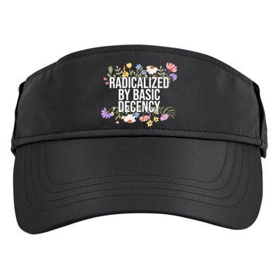 Funny Radicalized By Basic Decency Vintage Floral Adult Drive Performance Visor