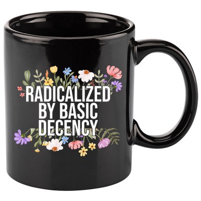 Funny Radicalized By Basic Decency Vintage Floral 11oz C Handle Ceramic Mug