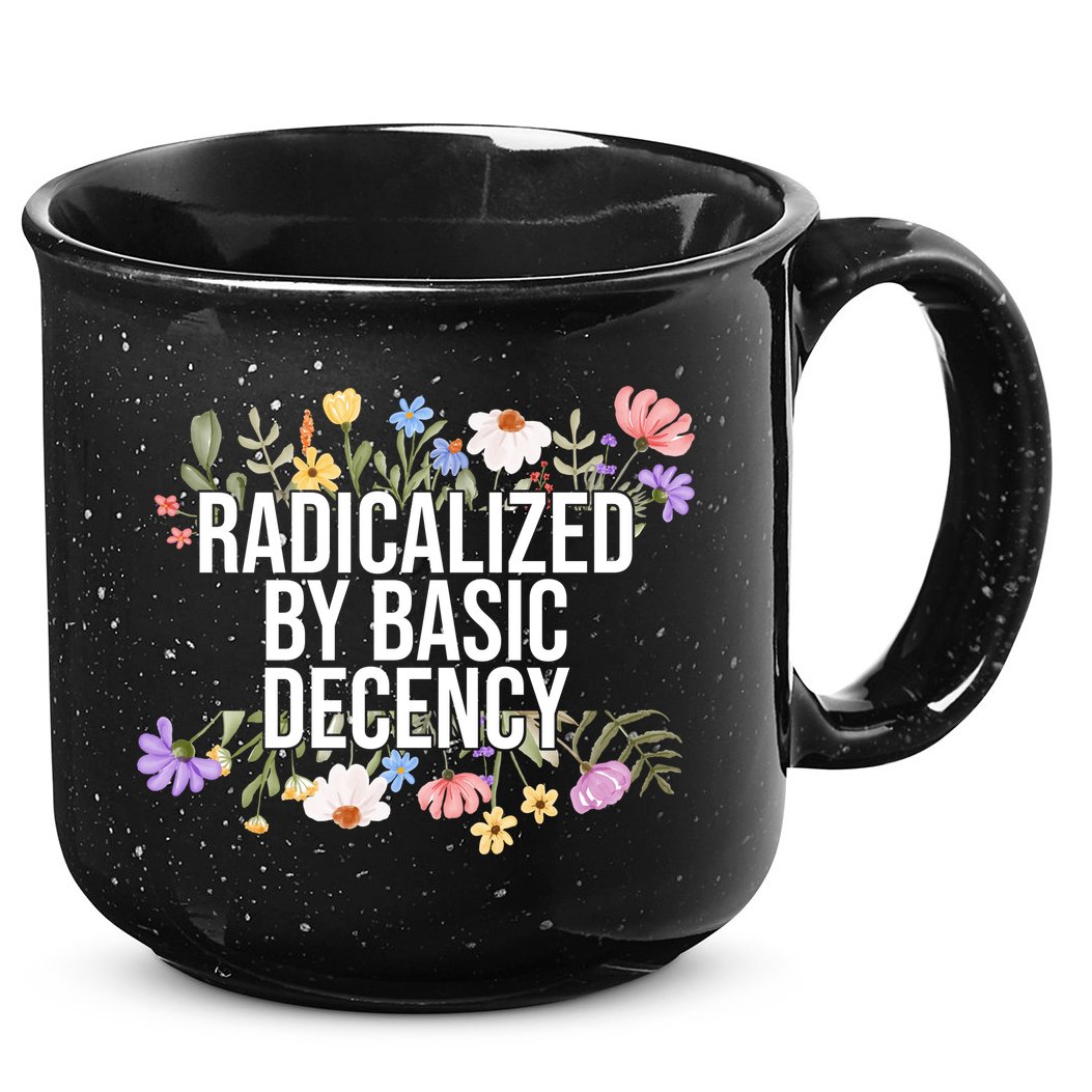 Funny Radicalized By Basic Decency Vintage Floral 15oz Campfire Ceramic Mug