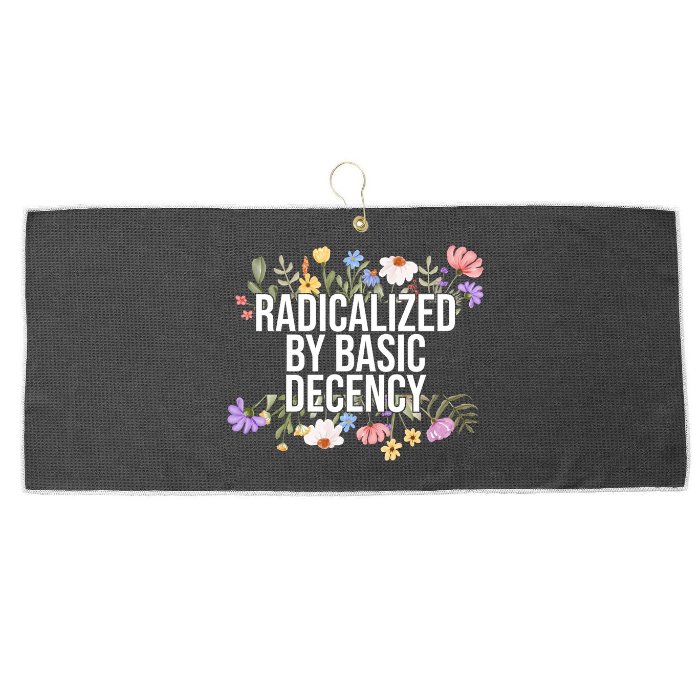 Funny Radicalized By Basic Decency Vintage Floral Large Microfiber Waffle Golf Towel