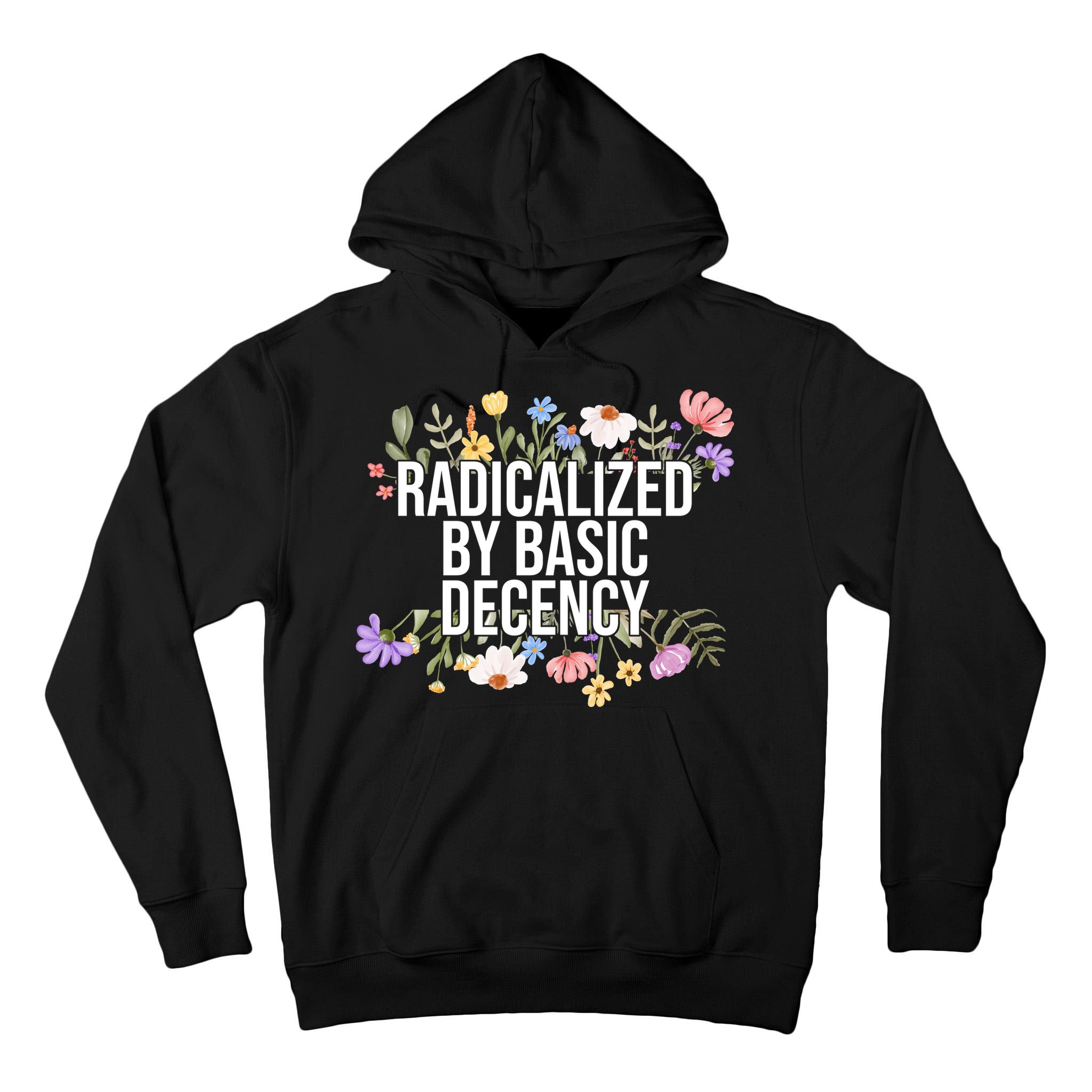 Funny Radicalized By Basic Decency Vintage Floral Tall Hoodie