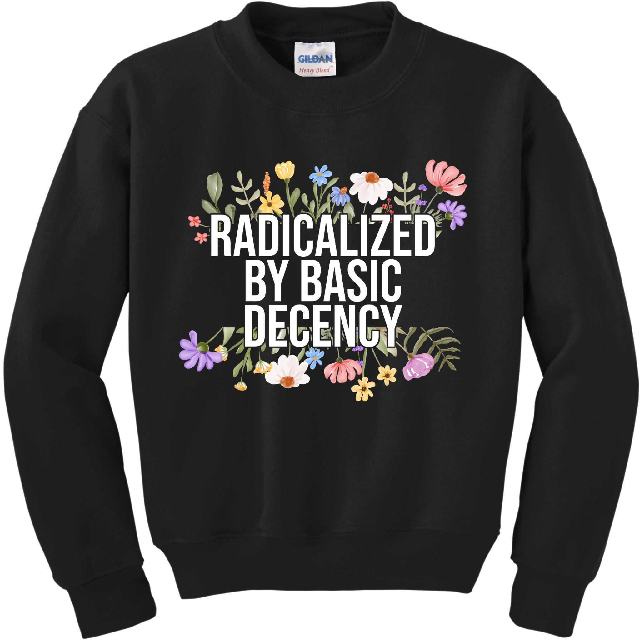 Funny Radicalized By Basic Decency Vintage Floral Kids Sweatshirt