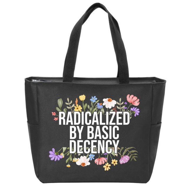 Funny Radicalized By Basic Decency Vintage Floral Zip Tote Bag