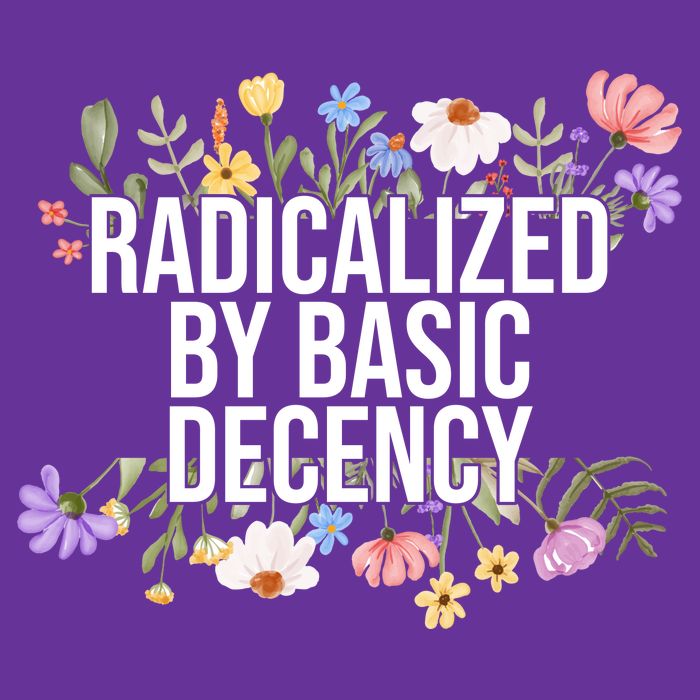 Funny Radicalized By Basic Decency Vintage Floral Sweatshirt