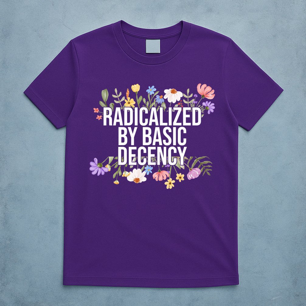Funny Radicalized By Basic Decency Vintage Floral T-Shirt