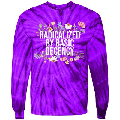 Funny Radicalized By Basic Decency Vintage Floral Tie-Dye Long Sleeve Shirt