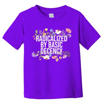 Funny Radicalized By Basic Decency Vintage Floral Toddler T-Shirt