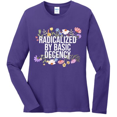Funny Radicalized By Basic Decency Vintage Floral Ladies Long Sleeve Shirt