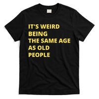 Funny Retirement Birthday Old People Sayings T-Shirt