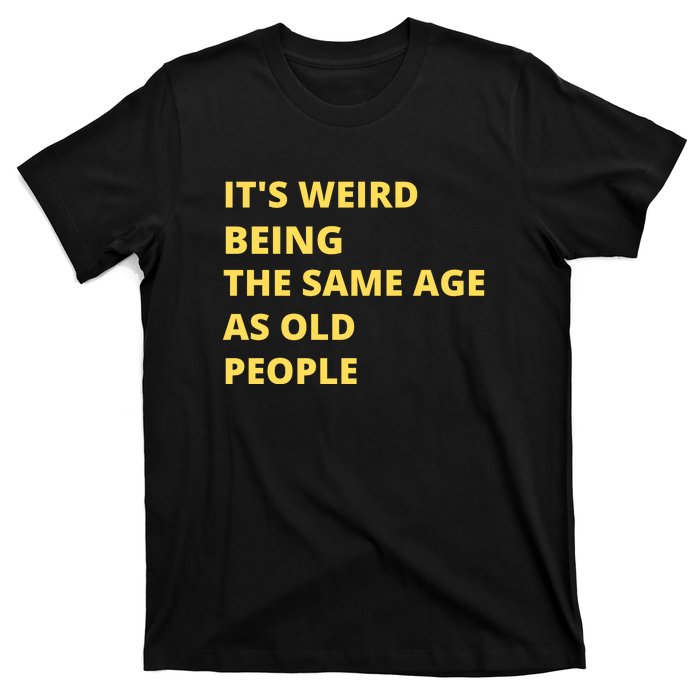 Funny Retirement Birthday Old People Sayings T-Shirt