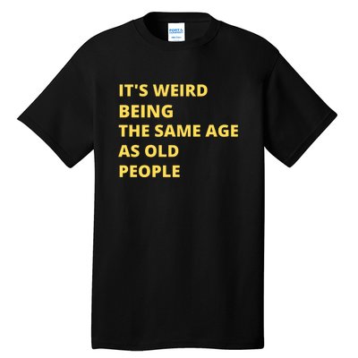 Funny Retirement Birthday Old People Sayings Tall T-Shirt