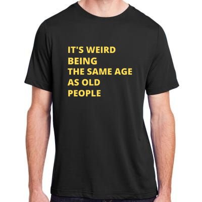 Funny Retirement Birthday Old People Sayings Adult ChromaSoft Performance T-Shirt