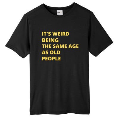 Funny Retirement Birthday Old People Sayings Tall Fusion ChromaSoft Performance T-Shirt