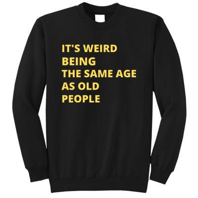 Funny Retirement Birthday Old People Sayings Tall Sweatshirt