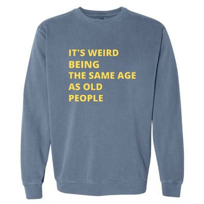 Funny Retirement Birthday Old People Sayings Garment-Dyed Sweatshirt