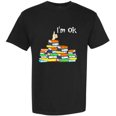 Funny Reading Book Lovers Im Ok National Book Lovers Day Garment-Dyed Heavyweight T-Shirt