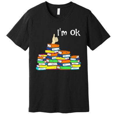 Funny Reading Book Lovers Im Ok National Book Lovers Day Premium T-Shirt