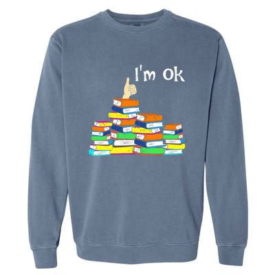 Funny Reading Book Lovers Im Ok National Book Lovers Day Garment-Dyed Sweatshirt