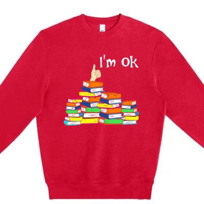 Funny Reading Book Lovers Im Ok National Book Lovers Day Premium Crewneck Sweatshirt