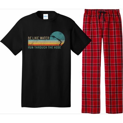 Funny Retro Be Like Water Run Through The Hose Pajama Set