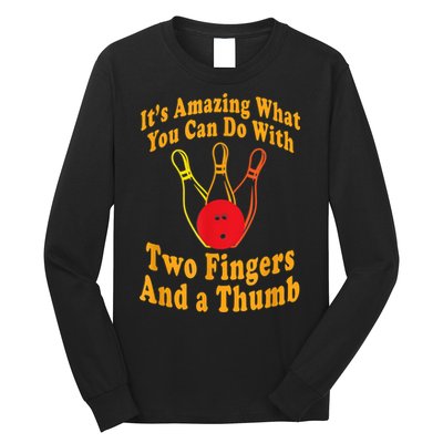 Funny Retro Bowling Ball Two Fingers And A Thumb Long Sleeve Shirt
