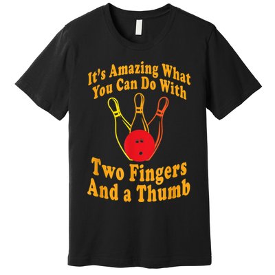 Funny Retro Bowling Ball Two Fingers And A Thumb Premium T-Shirt