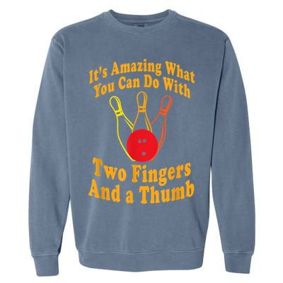 Funny Retro Bowling Ball Two Fingers And A Thumb Garment-Dyed Sweatshirt