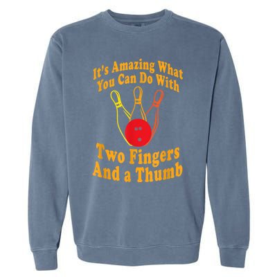 Funny Retro Bowling Ball Two Fingers And A Thumb Garment-Dyed Sweatshirt