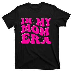 Funny Retro Bright Pink In My Mom Era Gift T-Shirt