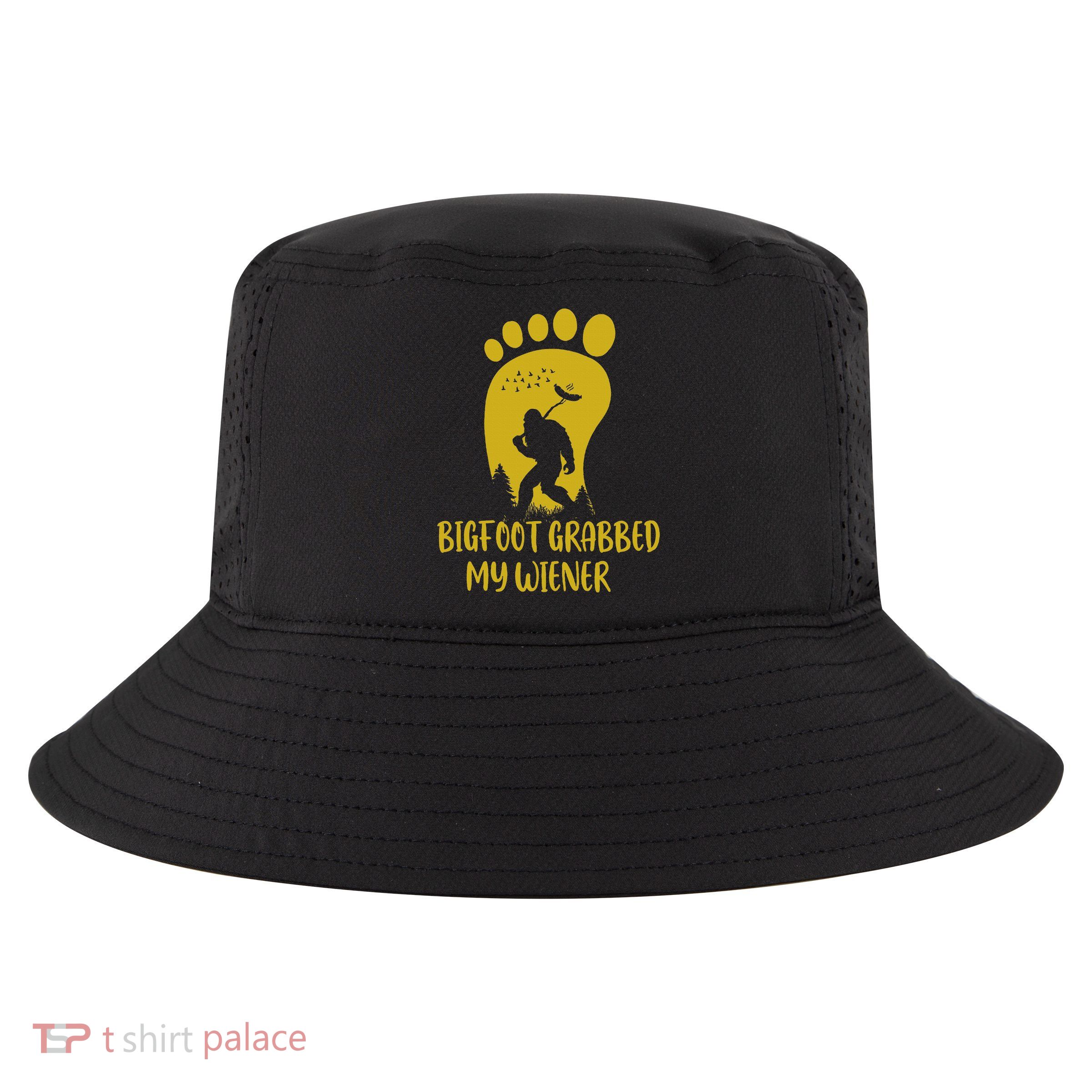 Funny Retro Bigfoot Bigfoot Grabbed My Wiener Design Cool Comfort Performance Bucket Hat