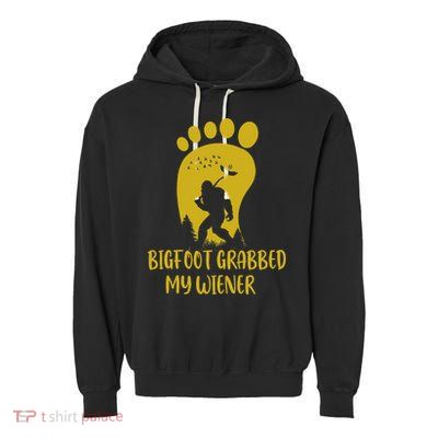 Funny Retro Bigfoot Bigfoot Grabbed My Wiener Design Garment-Dyed Fleece Hoodie