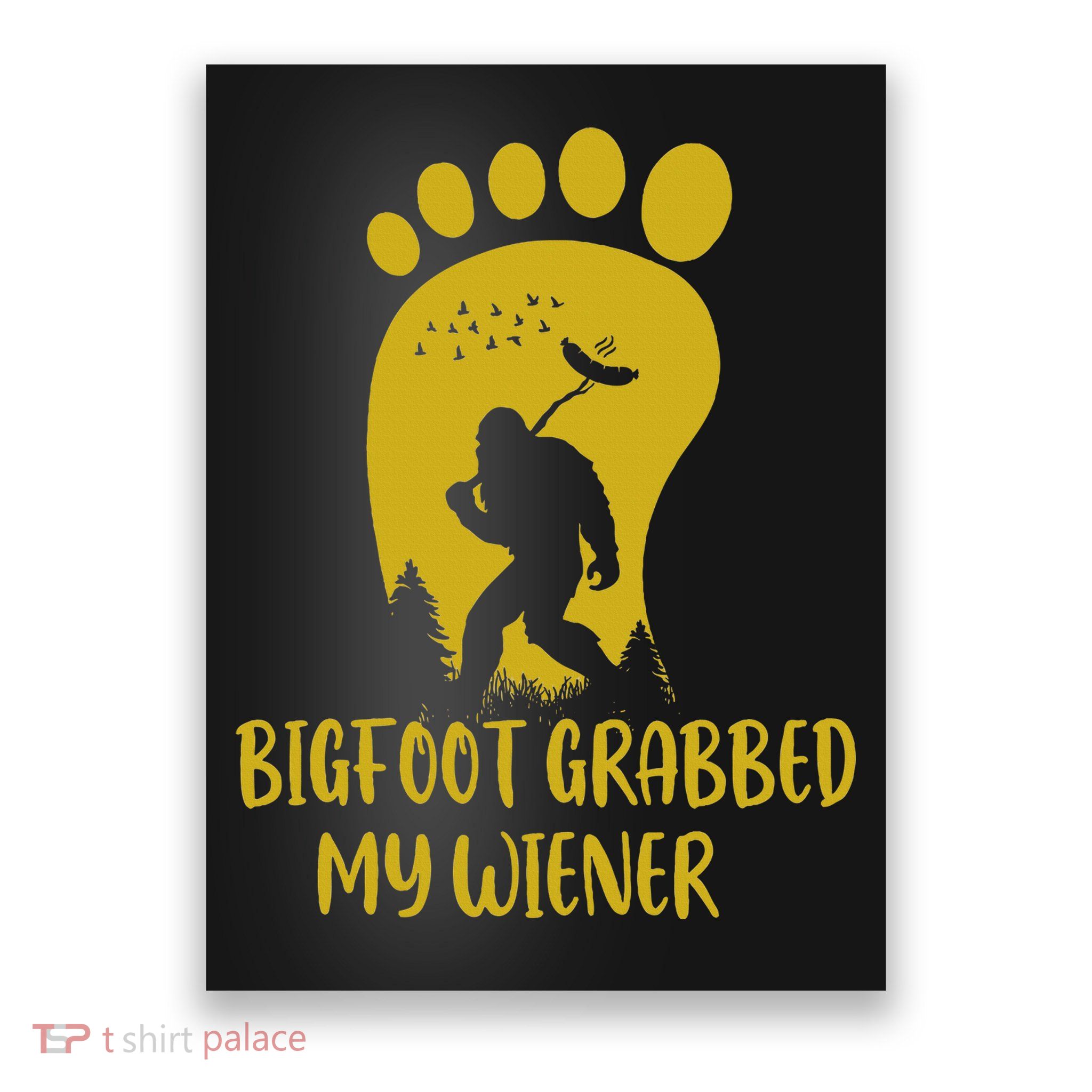 Funny Retro Bigfoot Bigfoot Grabbed My Wiener Design Poster