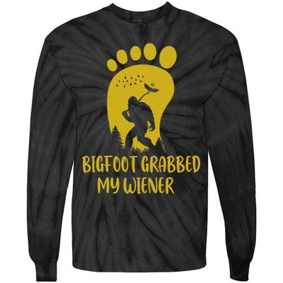 Funny Retro Bigfoot Bigfoot Grabbed My Wiener Design Tie-Dye Long Sleeve Shirt