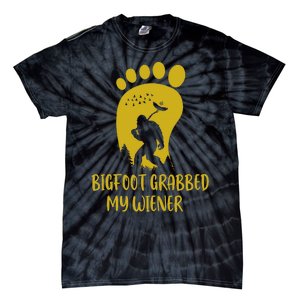 Funny Retro Bigfoot Bigfoot Grabbed My Wiener Design Tie-Dye T-Shirt