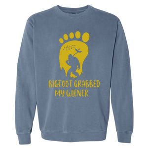 Funny Retro Bigfoot Bigfoot Grabbed My Wiener Design Garment-Dyed Sweatshirt