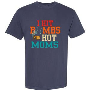 Funny Retro Baseball I Hit Bombs For Hot Moms Garment-Dyed Heavyweight T-Shirt